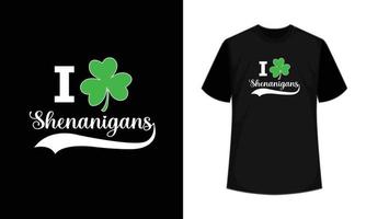 I Love shenanigans, St patricks day shirts, Vector Artwork, T-shirt Design Idea