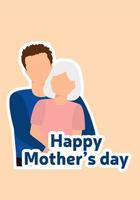 A poster for a mother's day with a happy mother's day message. Son and mom is hugging. Postcard vector illustration.