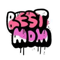 Best mom - Urban Graffiti spray paint lettering Isolated on white. Textured hand drawn Vector illustration in 90s style.