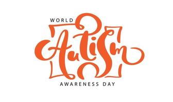 World Autism awareness day vector calligraphic orange logo text hand draw calligraphy lettering. For banner, poster flyer, greeting card for social media