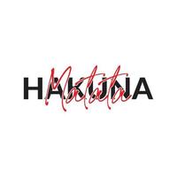 Trendy tees and apparel design. Hakuna matata. vector
