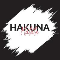 Trendy tees and apparel design. Hakuna matata. vector