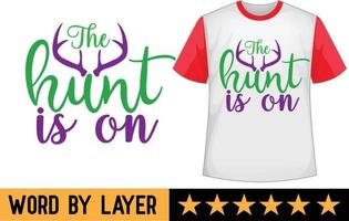 The hunt is on svg t shirt design vector