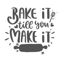 Motivational Inspirational Quotes. Baking Kitchen Lettering Quotes for Poster and T-Shirt Design vector