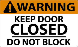 Warning Keep Closed Do Not Block Sign vector