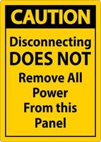 Caution Disconnecting Does Not Remove All Power From this Panel vector