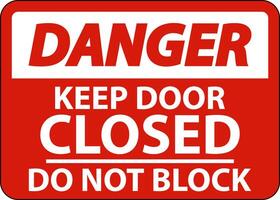 Danger Keep Closed Do Not Block Sign vector