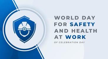 World Day for Safety and Health at Work Celebration Vector Design Illustration for Background, Poster, Banner, Advertising, Greeting Card