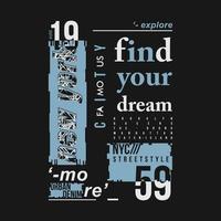 encontrar tu Sueños resumen texto marco gráfico t camisa vector