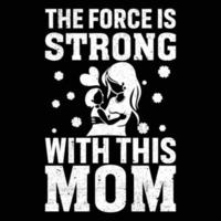 The force is strong with this mom happy mother's day vector