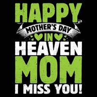 Happy mother's day heaven mom I miss you mother's day vector