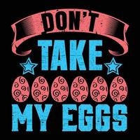 Don't take my eggs Happy Easter Sunday vector