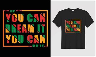 if you can dream it you can do it typography retro color t shirt design vector