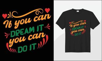 typography t shirt if you can dream it you can do it retro color design vector