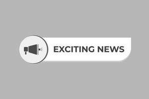 Exciting News Button. Speech Bubble, Banner Label Exciting News vector