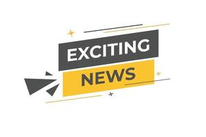 Exciting News Button. Speech Bubble, Banner Label Exciting News vector