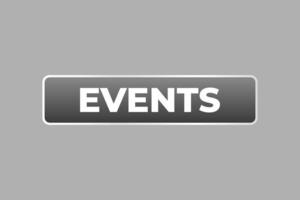 Events Button. Speech Bubble, Banner Label Events vector