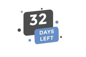 32 days Left countdown template. 32 day Countdown left banner label button eps 10 vector