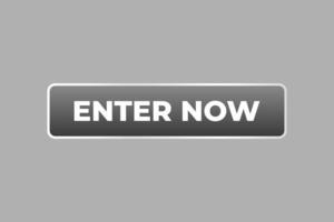 Enter Now Button. Speech Bubble, Banner Label Enter Now vector