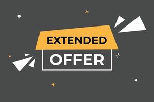 Extended Offer Button. Speech Bubble, Banner Label Extended Offer vector