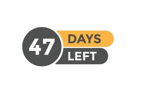 47 days Left countdown template. 47 day Countdown left banner label button eps 10 vector