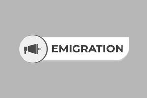 Emigration Button. Speech Bubble, Banner Label Emigration vector