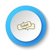 Round button for web icon, Ticket, theater. Button banner round, badge interface for application illustration on white background vector