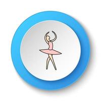 Round button for web icon, Ballet, woman. Button banner round, badge interface for application illustration on white background vector