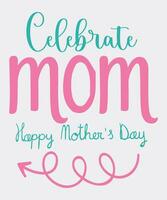 Mother's Day Lettering Design Can Use For Poster and T Shirt Design. vector