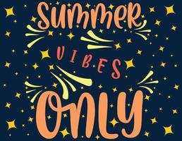 Summer Vibes Only Colorful Summer background layout banners design. Summer labels, logos, hand drawn tags for summer holiday, travel, beach vacation, sun. vector