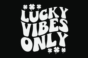 Lucky Vibes Only St Patrick's Day T-Shirt Design vector