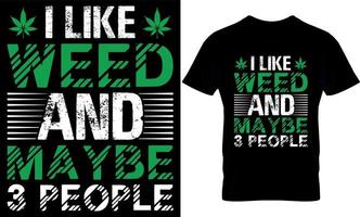 cannabis typography t shirt Design. weed t-shirt design. weed t shirt design. cannabis t-shirt design. cannabis t shirt design. weed design. vector