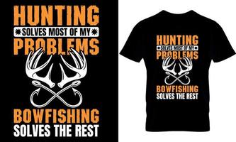 typography t-shirt design. hunting t-shirt design. hunting t shirt design. hunter t-shirt design. hunter t shirt design. hunt design. hunting solves most of my problems bowfishing solves the rest vector