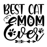 mejor gato mamá alguna vez, de la madre día camisa impresión plantilla, tipografía diseño para mamá mamá mamá hija abuela niña mujer tía mamá vida niño mejor mamá adorable camisa vector