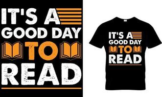 It's A Good Day To Read. book t shirt design.book design. read design. reading t shirt design. cat design. dog design. coffee design. vector