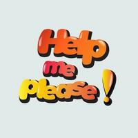 help me please lettering illustration design vector