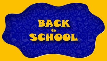 Colorful Back to school banner. Paper yellow abstract shape on blue background with school elements doodle pattern. vector