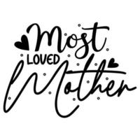 Mom loved mother, Mother's day shirt print template,  typography design for mom mommy mama daughter grandma girl women aunt mom life child best mom adorable shirt vector