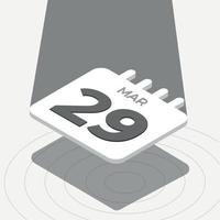 March 29 - Black and white 3D calendar floating with spotlight on white background vector