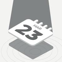 March 23 - Black and white 3D calendar floating with spotlight on white background vector