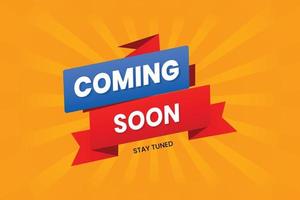 Coming soon stay tuned banner design with yellow background. vector