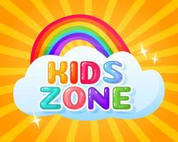 Kids zone logo. Playroom banner with cute rainbow and cloud. Children entertainment label for playground, kindergarten vector illustration
