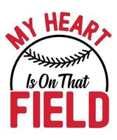 My heart is on that field baseball t-shirt desig, sports t shirts