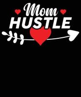 Mom hustle t-shirt design. vector