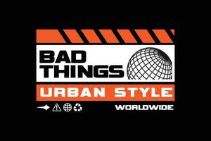 Streetwear bad things design template for clothing brand vector