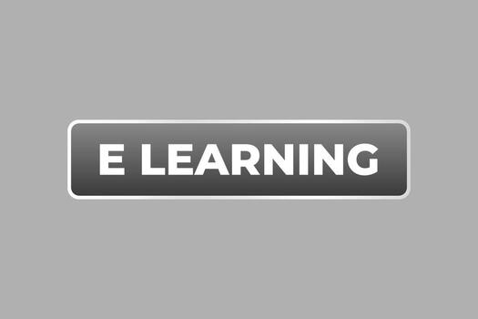 E Learning Button. Speech Bubble, Banner Label E Learning vector