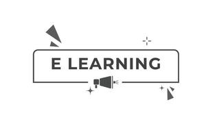 E Learning Button. Speech Bubble, Banner Label E Learning vector