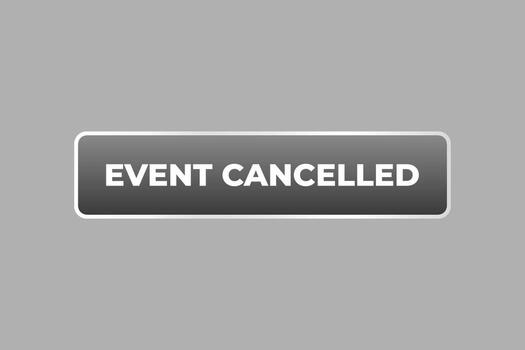 Event Canceled Button. Speech Bubble, Banner Label Event Canceled vector