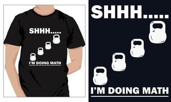 Gym Fitness t-shirts Design SHHH I M DOING MATH vector