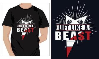 Gym Fitness t-shirts Design LIFT LIKE A BEAST vector